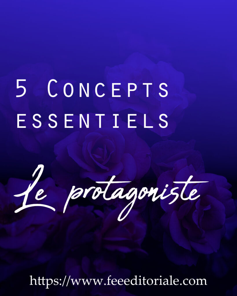 5 concepts essentiels : Le protagoniste